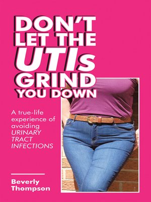 cover image of Don't Let the Utis Grind You Down